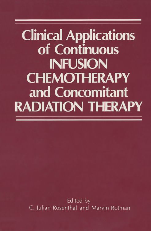 Produktbild: Clinical Applications of Continuous Infusion Chemotherapy and Concomitant Radiation Therapy