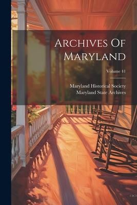 Produktbild: Archives Of Maryland; Volume 41