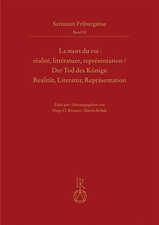 Produktbild: La mort du roi : r&eacute;alit&eacute;, litt&eacute;rature, repr&eacute;sentation | Der Tod des K&ouml;nigs: Realit&auml;t, Literatur, Repr&auml;sentation