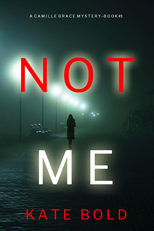 Produktbild: Not Me (A Camille Grace FBI Suspense Thriller-Book 1)