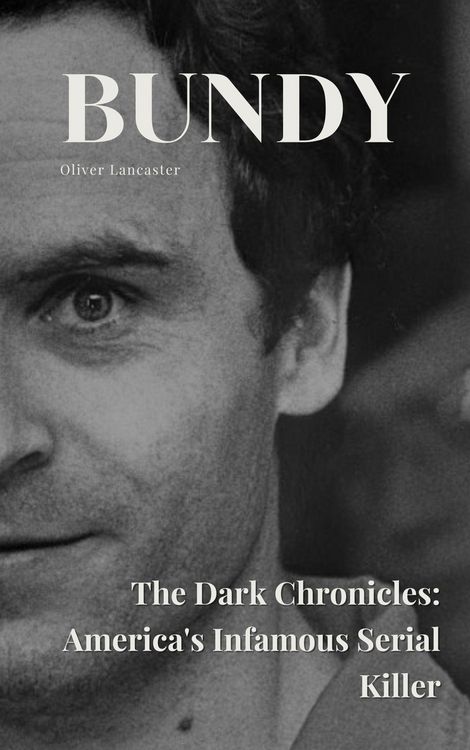 Produktbild: Bundy The Dark Chronicles: America's Infamous Serial Killer
