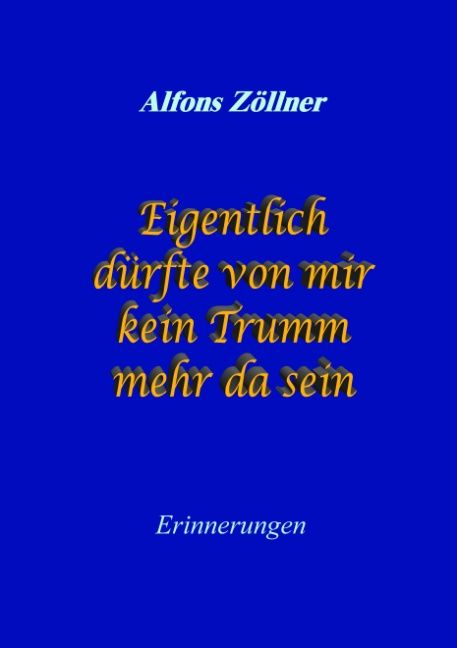 Produktbild: Eigentlich d&uuml;rfte von mir kein Trumm mehr da sein