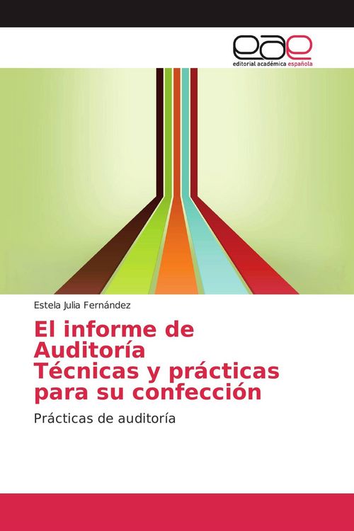 Produktbild: El informe de Auditor&iacute;a T&eacute;cnicas y pr&aacute;cticas para su confecci&oacute;n