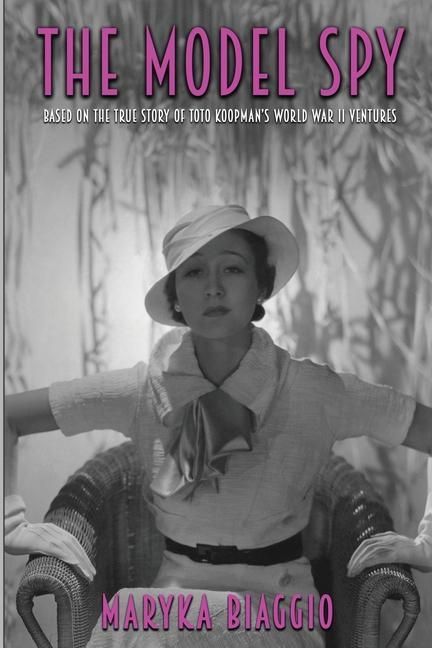 Produktbild: The Model Spy: Based on the True Story of Toto Koopman's World War II Ventures