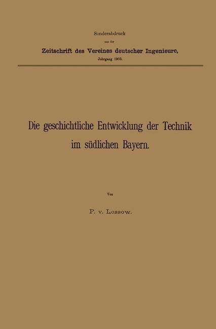 Produktbild: Die geschichtliche Entwicklung der Technik im s&uuml;dlichen Bayern