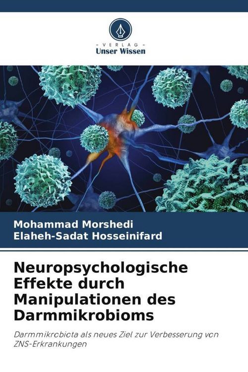 Produktbild: Neuropsychologische Effekte durch Manipulationen des Darmmikrobioms