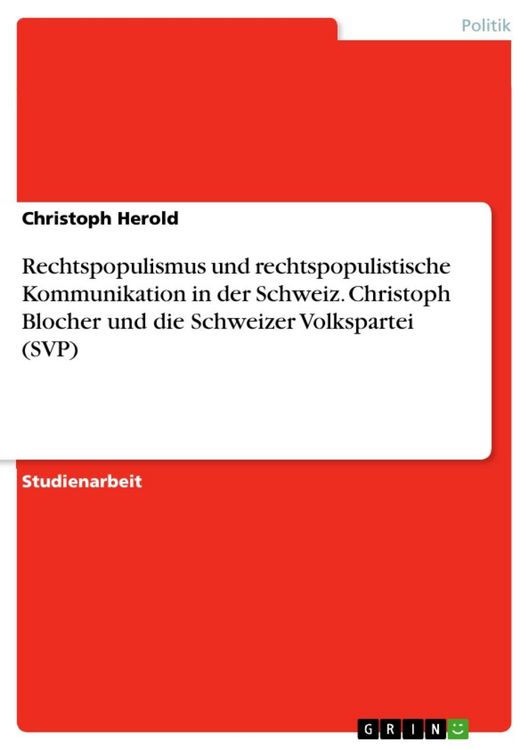 Produktbild: Rechtspopulismus und rechtspopulistische Kommunikation in der Schweiz: Christoph Blocher und die Schweizer Volkspartei (SVP)