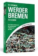 Produktbild: 111 Gr&uuml;nde, Werder Bremen zu lieben