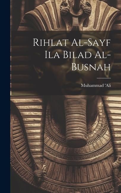 Produktbild: Rihlat al-sayf ila bilad al-Busnah