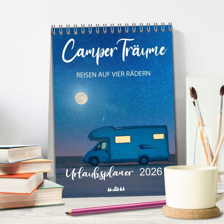 Produktbild: Camper Tr&auml;ume Urlaub auf vier R&auml;dern (Tischkalender 2026 DIN A5 hoch), CALVENDO Monatskalender
