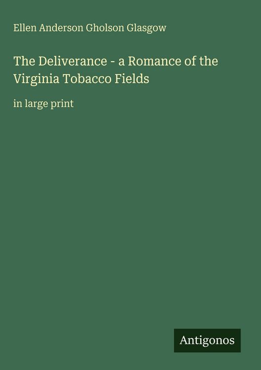 Produktbild: The Deliverance - a Romance of the Virginia Tobacco Fields