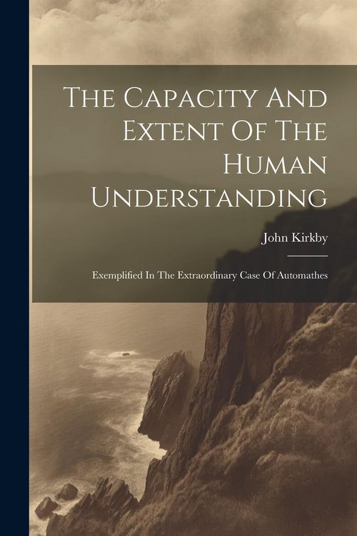 Produktbild: The Capacity And Extent Of The Human Understanding