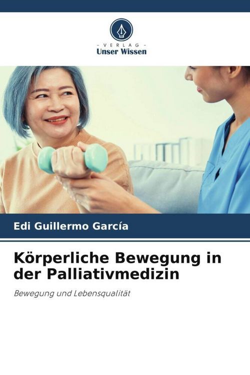 Produktbild: K&ouml;rperliche Bewegung in der Palliativmedizin