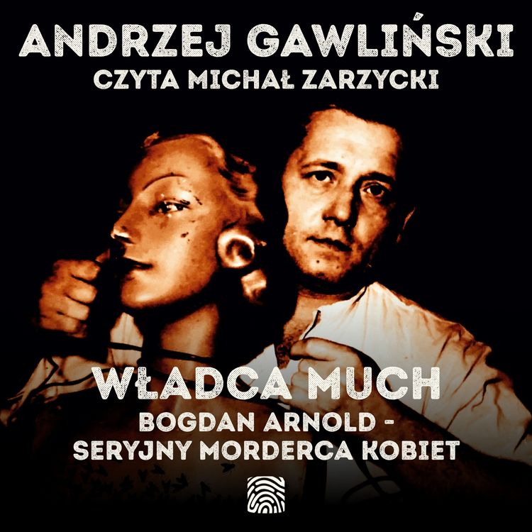 Produktbild: Władca Much. Bogdan Arnold - seryjny morderca kobiet