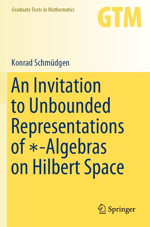 Produktbild: An Invitation to Unbounded Representations of &lowast;-Algebras on Hilbert Space
