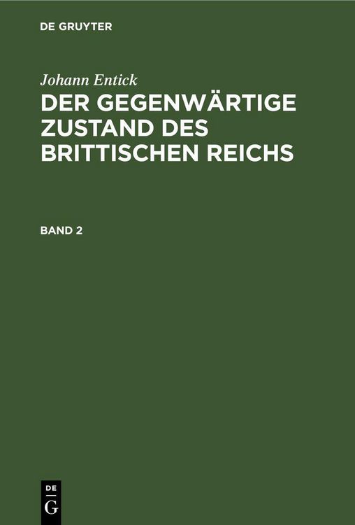 Produktbild: Johann Entick: Der gegenw&auml;rtige Zustand des brittischen Reichs. Band 2