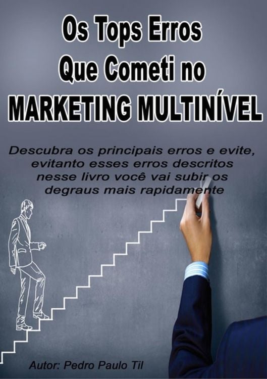 Produktbild: Os 10 Tops Erros Que Cometi No Marketing Multin&iacute;vel