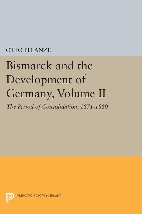 Produktbild: Bismarck and the Development of Germany, Volume II