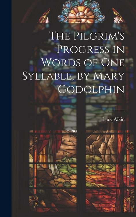 Produktbild: The Pilgrim's Progress in Words of One Syllable, by Mary Godolphin