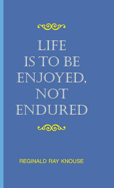 Produktbild: Life Is to Be Enjoyed, Not Endured