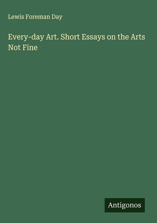 Produktbild: Every-day Art. Short Essays on the Arts Not Fine