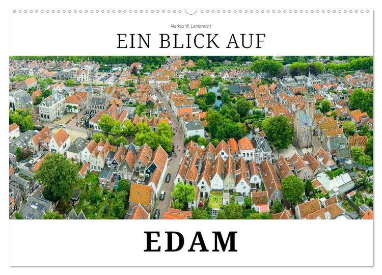 Produktbild: Ein Blick auf Edam (Wandkalender 2026 DIN A2 quer), CALVENDO Monatskalender