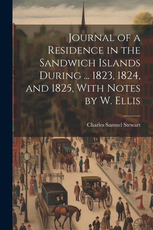 Produktbild: Journal of a Residence in the Sandwich Islands During ... 1823, 1824, and 1825, With Notes by W. Ellis