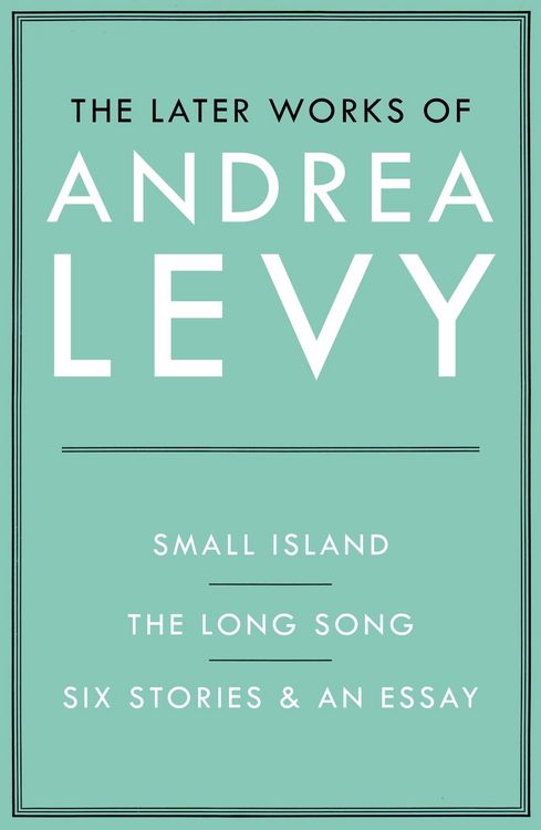 Produktbild: The Later Works of Andrea Levy (ebook omnibus)