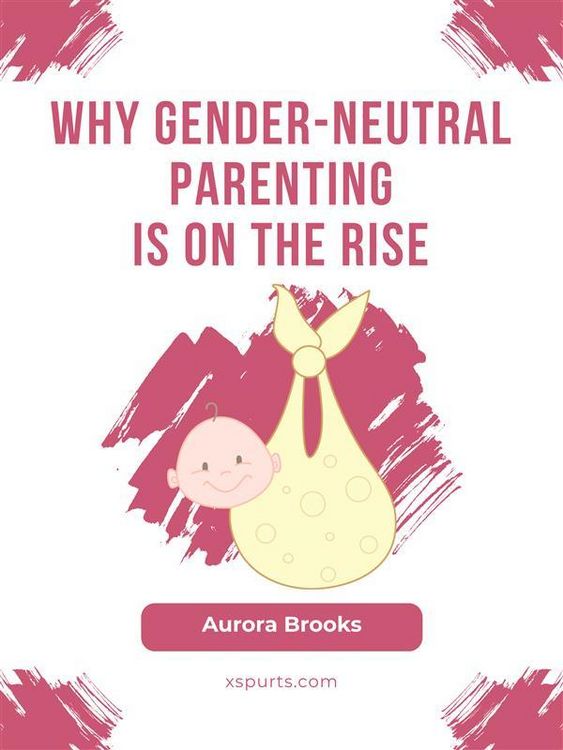 Produktbild: Why Gender-Neutral Parenting Is on the Rise