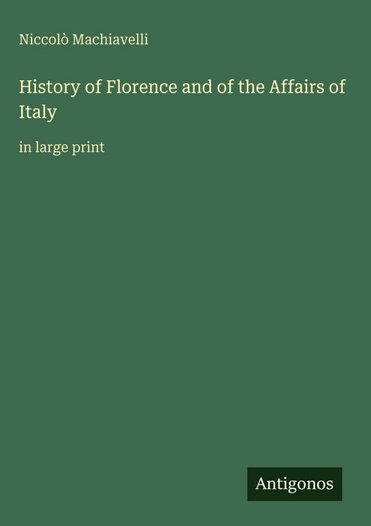 Produktbild: History of Florence and of the Affairs of Italy