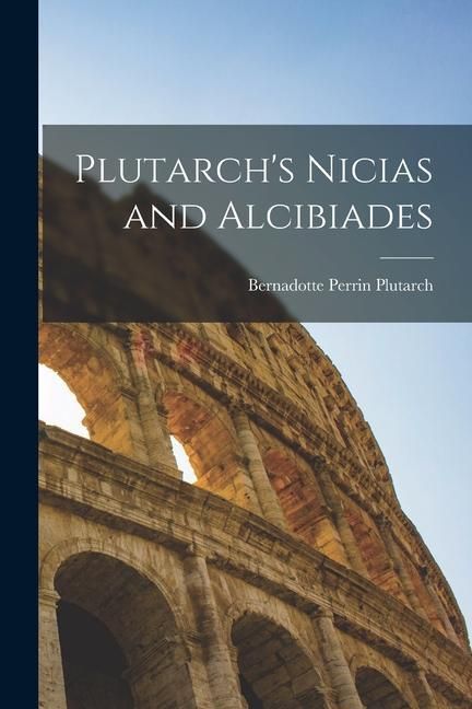 Produktbild: Plutarch's Nicias and Alcibiades