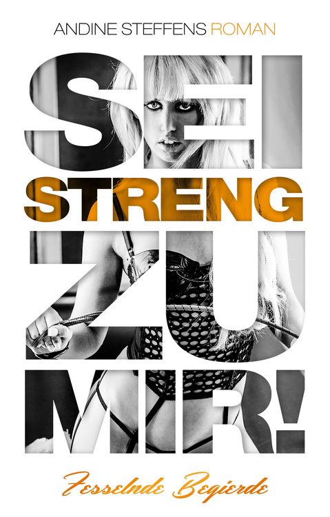 Produktbild: Sei streng zu mir! - Band 2: Fesselnde Begierde