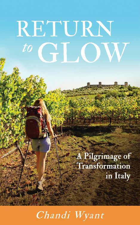 Produktbild: Return to Glow, A Pilgrimage of Transformation in Italy