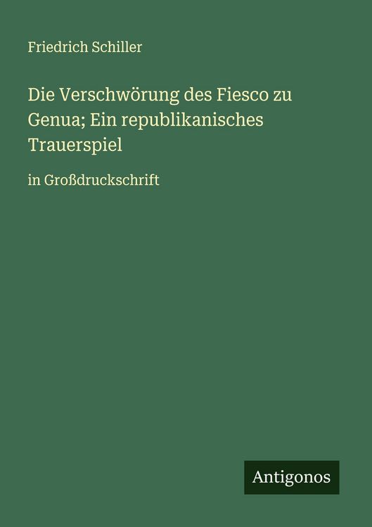 Produktbild: Die Verschw&ouml;rung des Fiesco zu Genua; Ein republikanisches Trauerspiel