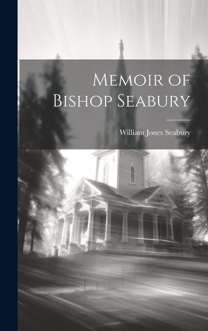 Produktbild: Memoir of Bishop Seabury