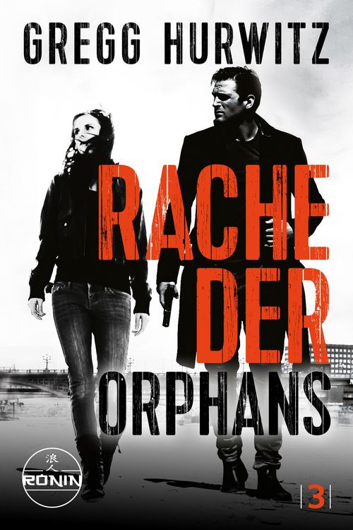 Produktbild: Rache der Orphans. Ein Orphan X Thriller von Gregg Hurwitz