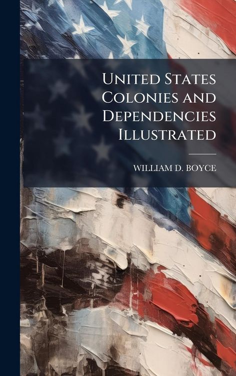 Produktbild: United States Colonies and Dependencies Illustrated