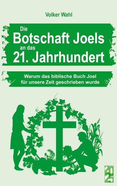 Produktbild: Die Botschaft Joels an das 21. Jahrhundert
