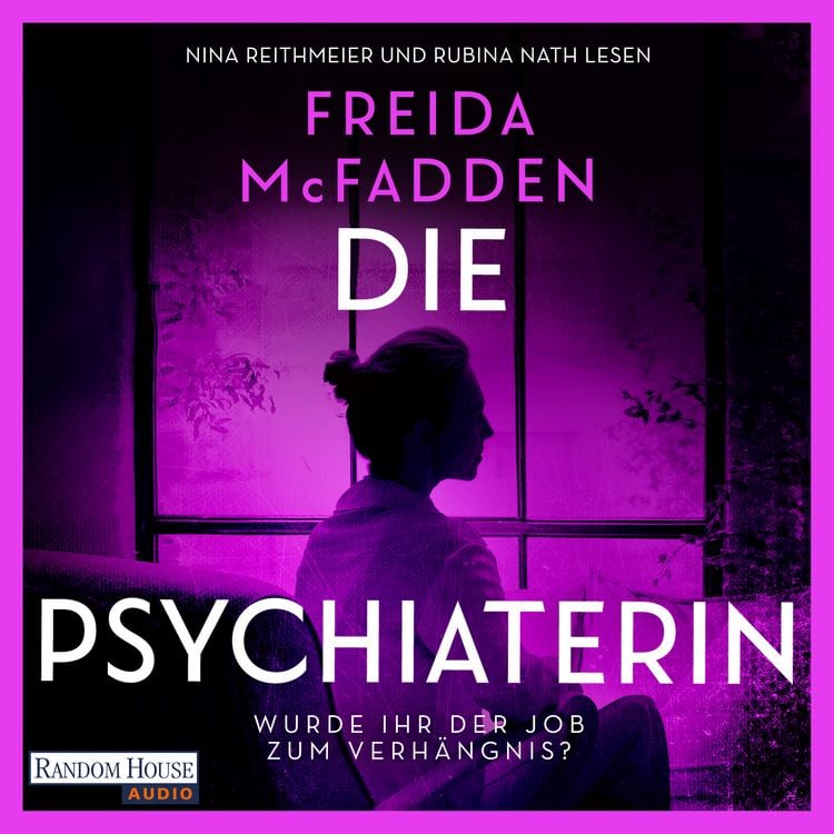 Produktbild: Die Psychiaterin &ndash; Wurde der Job ihr zum Verh&auml;ngnis?
