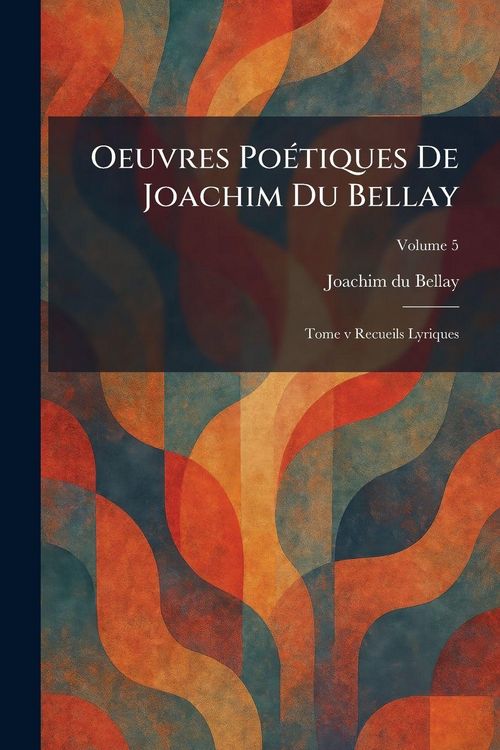 Produktbild: Oeuvres Po&Atilde;(c)tiques De Joachim Du Bellay