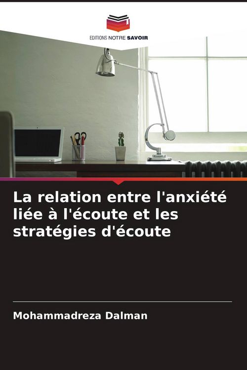 Produktbild: La relation entre l'anxi&eacute;t&eacute; li&eacute;e &agrave; l'&eacute;coute et les strat&eacute;gies d'&eacute;coute