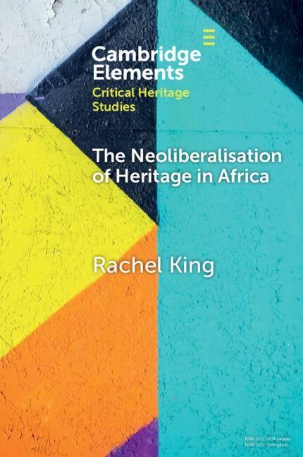 Produktbild: The Neoliberalisation of Heritage in Africa