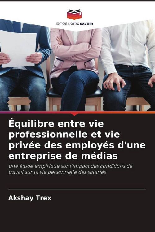 Produktbild: &Eacute;quilibre entre vie professionnelle et vie priv&eacute;e des employ&eacute;s d'une entreprise de m&eacute;dias