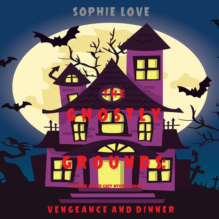 Produktbild: The Ghostly Grounds: Vengeance and Dinner (A Canine Casper Cozy Mystery&mdash;Book 4)