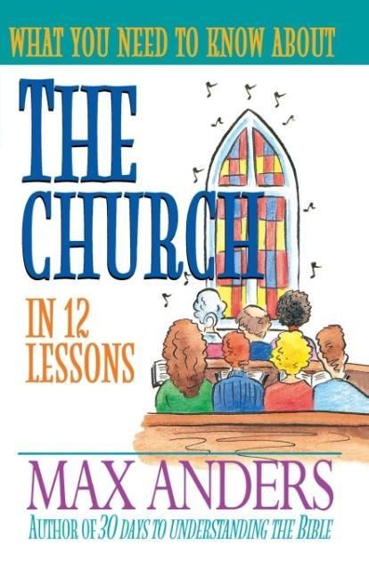 Produktbild: Anders, M: What You Need to Know about the Church in 12 Less