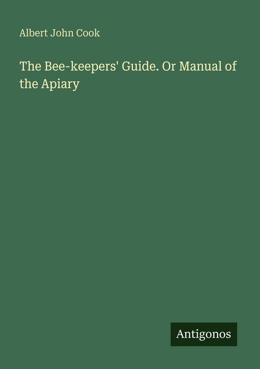 Produktbild: The Bee-keepers' Guide. Or Manual of the Apiary