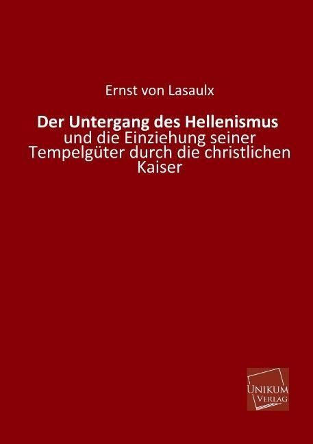 Produktbild: Lasaulx, E: Untergang des Hellenismus