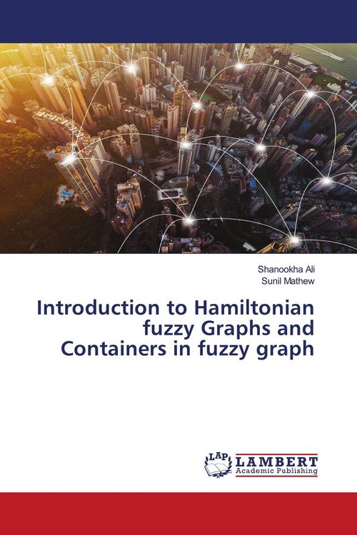 Produktbild: Introduction to Hamiltonian fuzzy Graphs and Containers in fuzzy graph