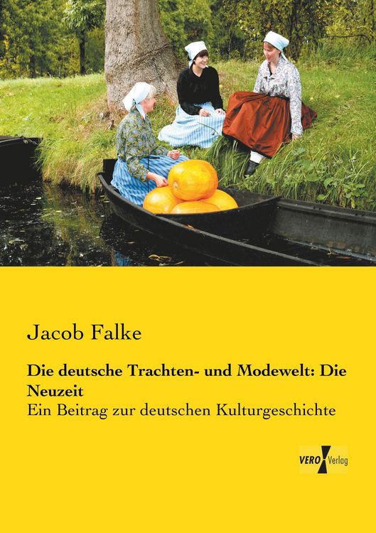 Produktbild: Die deutsche Trachten- und Modewelt: Die Neuzeit