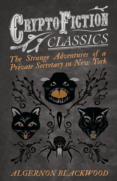 Produktbild: The Strange Adventures of a Private Secretary in New York (Cryptofiction Classics - Weird Tales of Strange Creatures)
